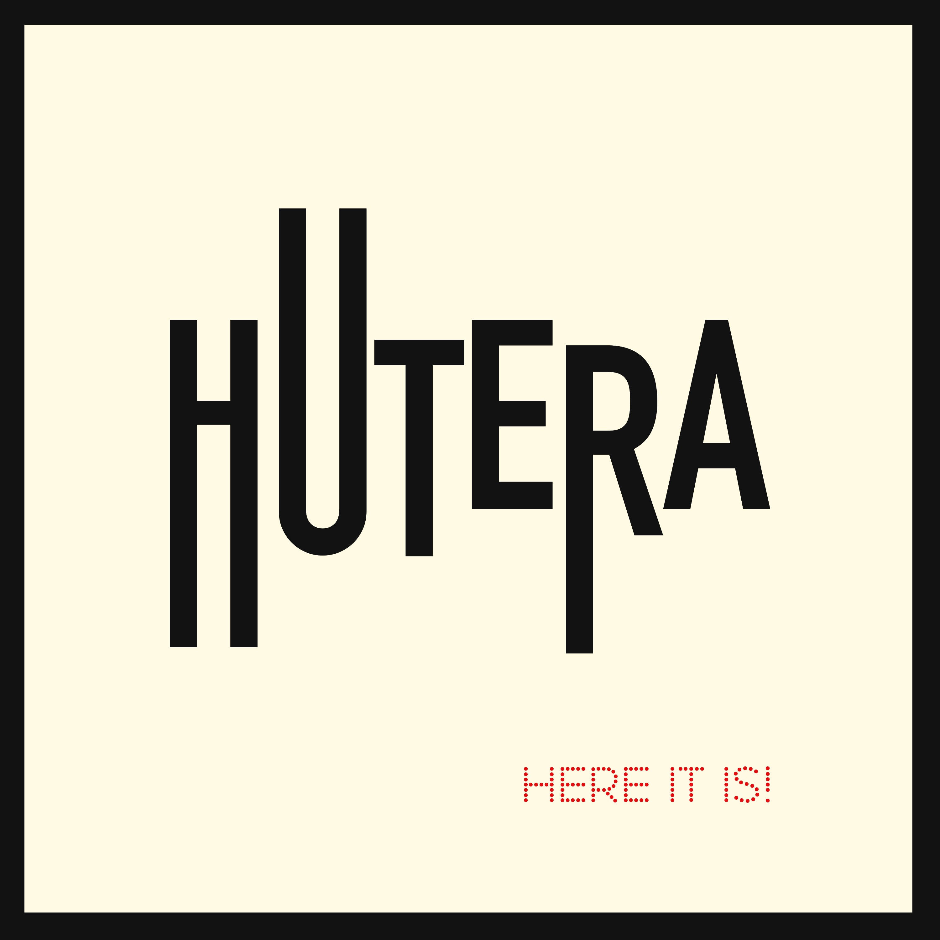 Hutera: Here It Is!